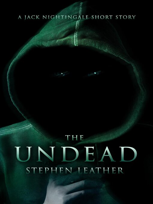 Title details for The Undead (A Jack Nightingale Short Story) by Stephen Leather - Available